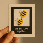 We Bee-long Together Polaroid Card