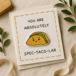 Absolutely Spec-taco-lar Pun Card