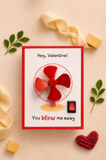 You BLOW Me Away Fan Card