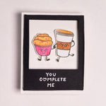 You Complete Me Polaroid Card