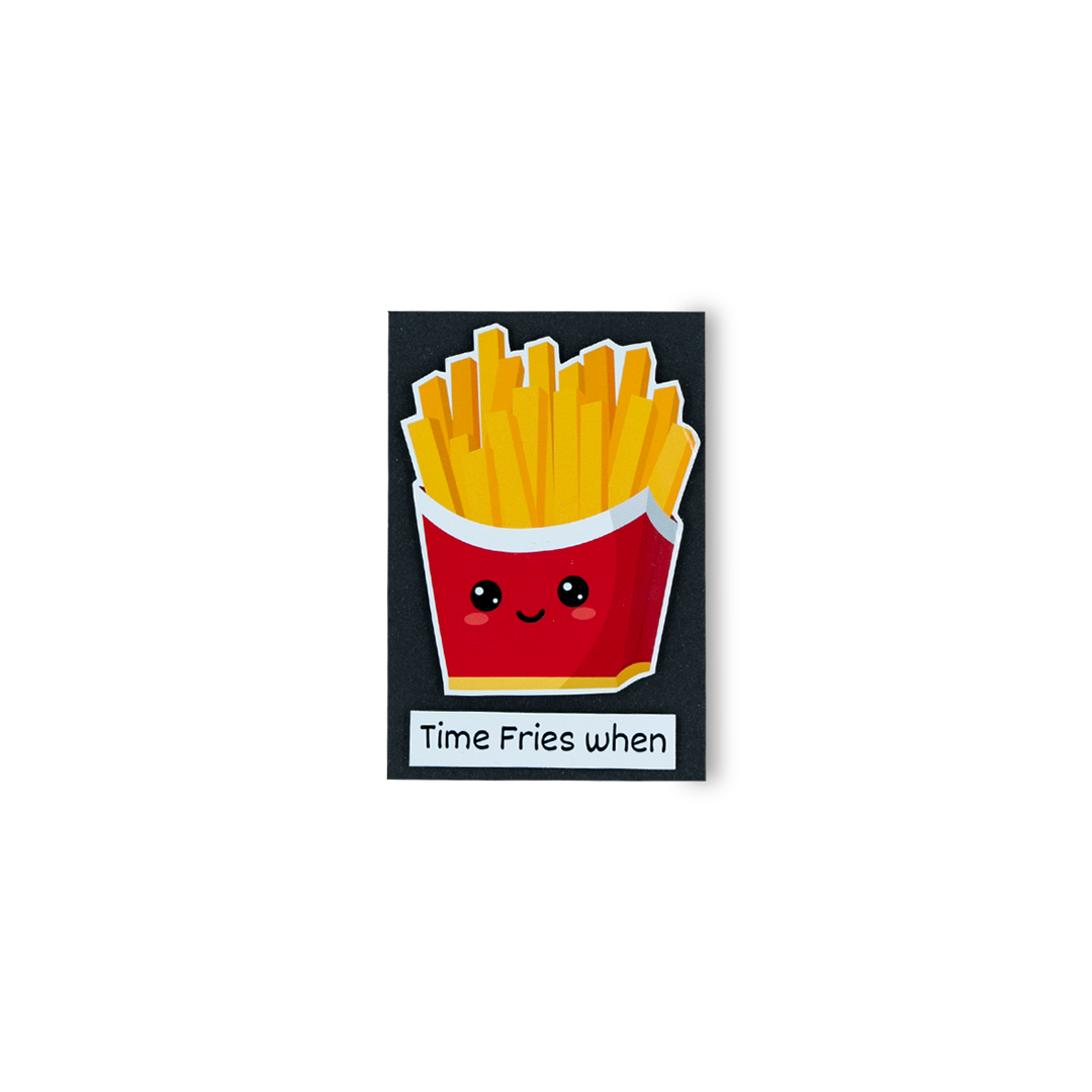 Time Fries When I’m with You MatchBox