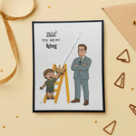 Dad You Are My King Card